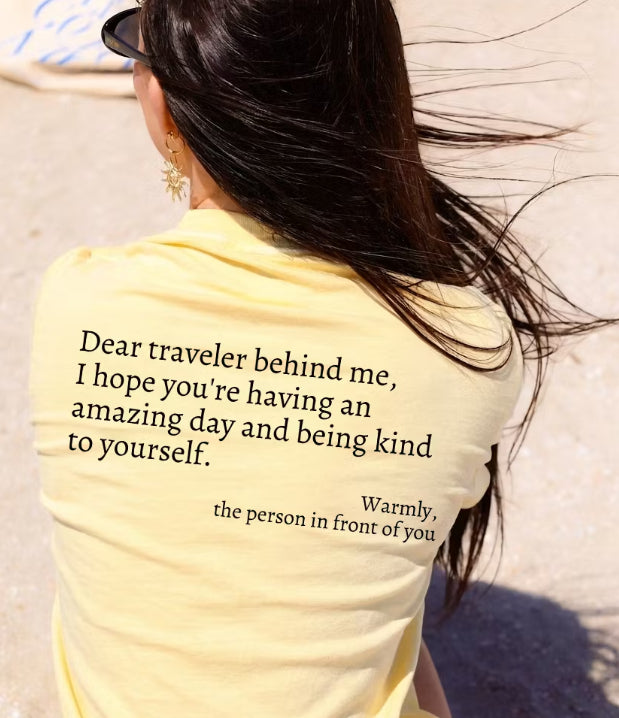 Dear Traveler Behind Me Tee Aesthetic Inspirational Kindness T-shirt For Women
